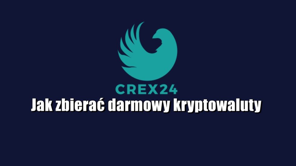 Crex24 - Jak zbierać darmowy kryptowaluty