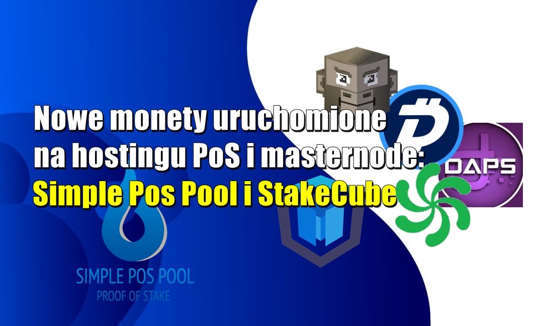 Nowe monety uruchomione na hostingu PoS i masternode: Simple Pos Pool i StakeCube