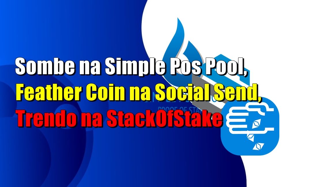 Sombe na Simple Pos Pool, FeatherCoin na Social Send, Trendo na StackOfStake