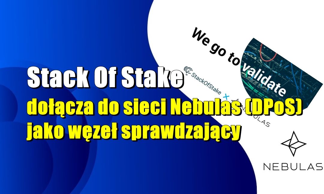 StackOfStake dołącza do sieci Nebulas (DPoS) jako węzeł sprawdzający