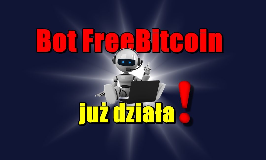 Bot FreeBitcoin już działa!