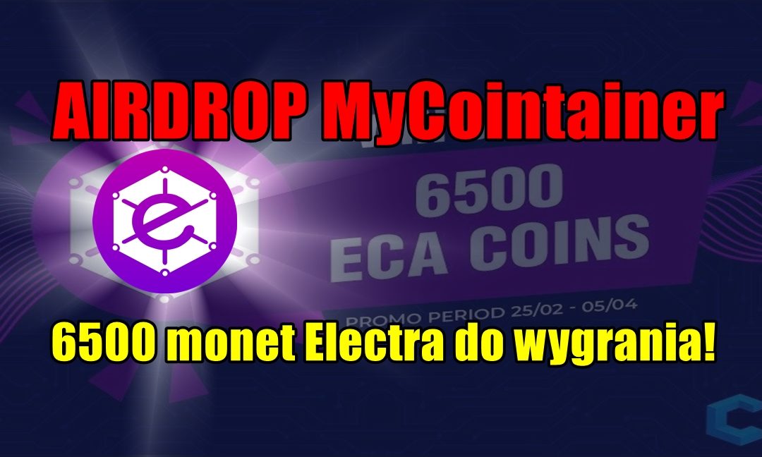 AIRDROP MyCointainer – 6500 monet Electra do wygrania