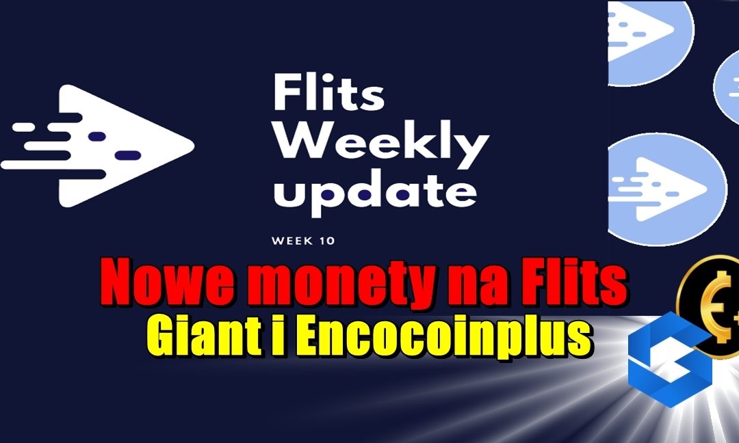 Cotygodniowa aktualizacja Flits – tydzień 10. Nowe monety na Flits – GIANT i Encocoinplus
