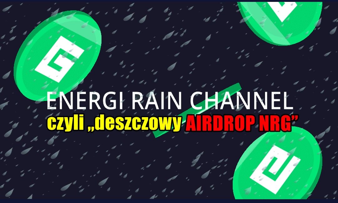 Energi Rain Chanel czyli „deszczowy airdrop NRG”