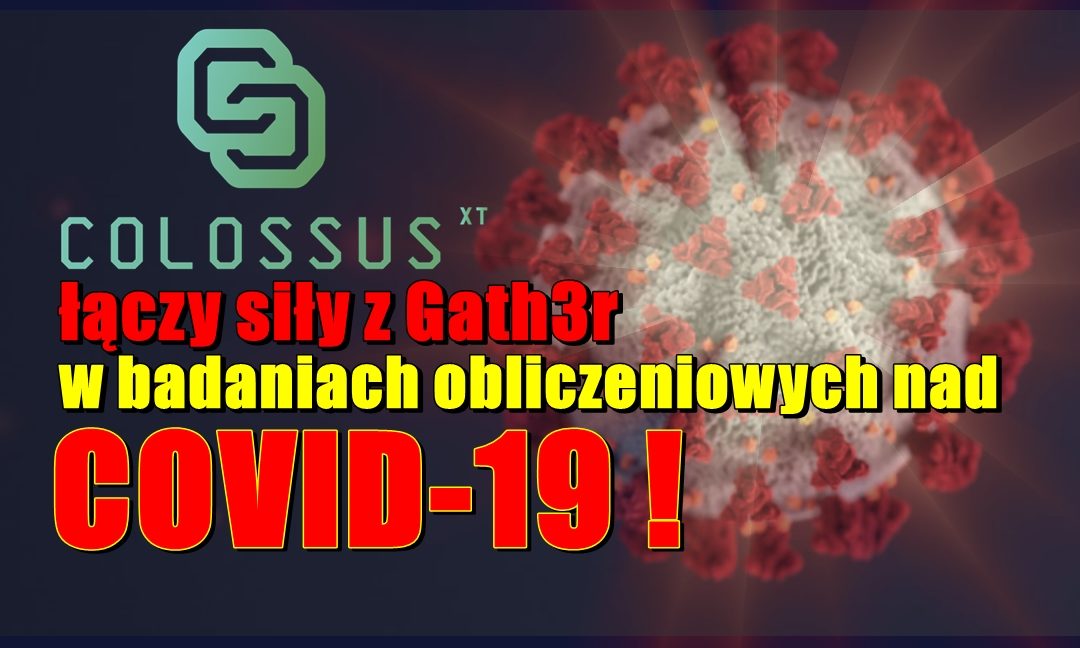 ColossusXT łączy siły z Gath3r w badaniach obliczeniowych nad COVID-19!