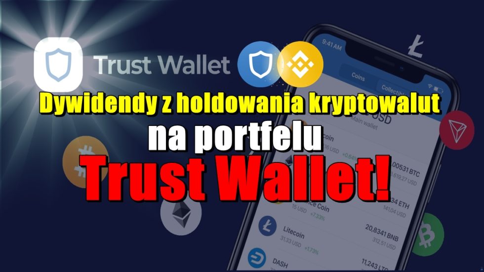 Dywidendy z holdowania kryptowalut na portfelu Trust Wallet!