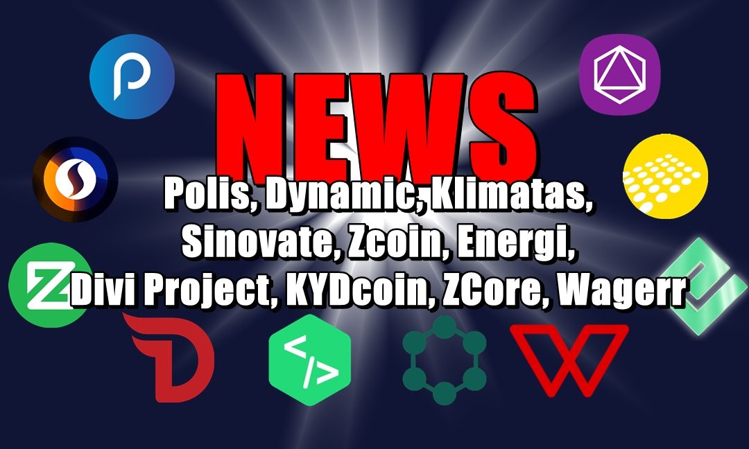 NEWS: Polis, Dynamic, Klimatas, Sinovate, Zcoin, Energi, Divi Project, KYDcoin, ZCore, Wagerr