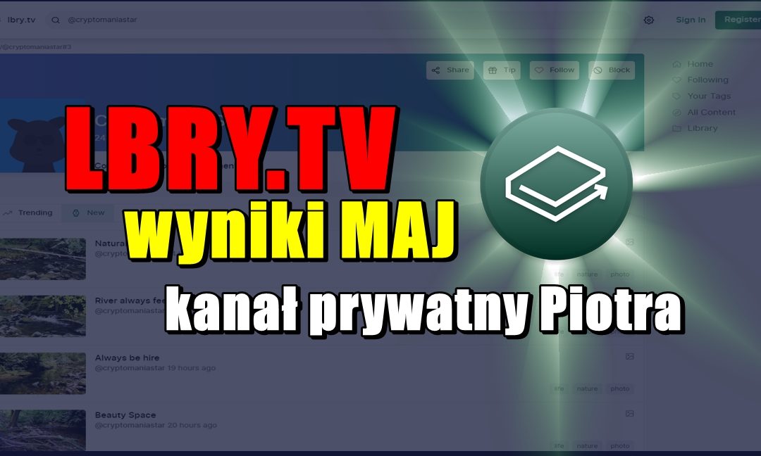 LBRY.TV, WYNIKI MAJ – kanał prywatny Piotra