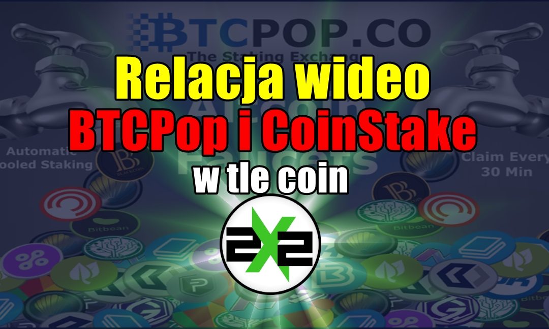 Relacja wideo z BTCPop i CoinStake, w tle coin 2×2