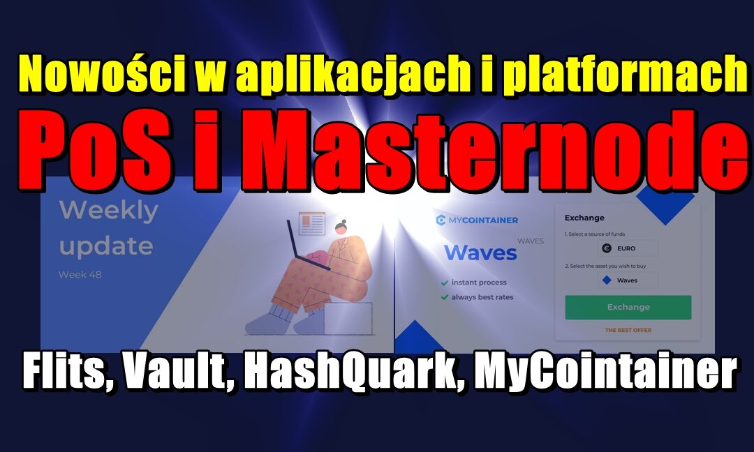 Nowości w aplikacjach i platformach PoS i Masternode: Flits, Vault, HashQuark, MyCointainer