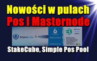 Nowości w pulach Pos i Masternode: StakeCube, Simple Pos Pool