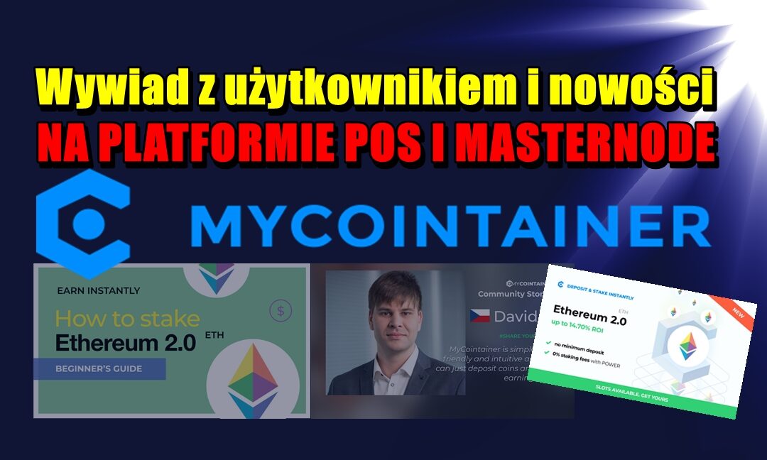 Wywiad z użytkownikiem i nowości na platformie PoS i Masternode, MyCointainer