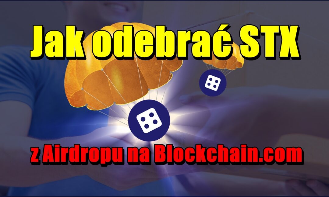 Jak odebrać STX z Airdropu na Blockchain.com