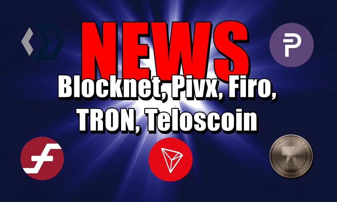 NEWS: Blocknet, Pivx, Firo, TRON, Teloscoin