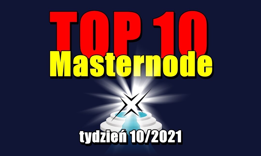 TOP 10 Masternode – tydzień 10/2021