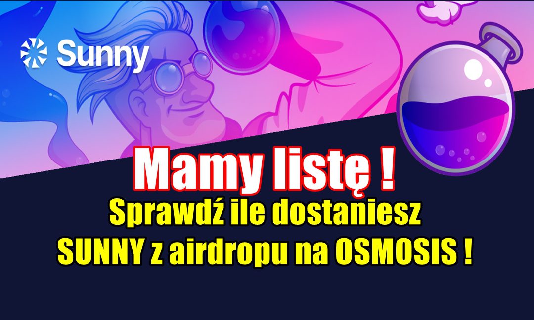 Mamy listę ! Sprawdź ile dostaniesz SUNNY z airdropu na OSMOSIS !
