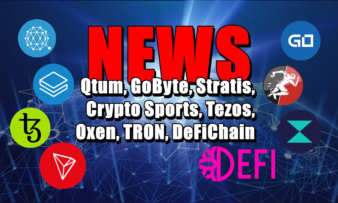 NEWS: Qtum, GoByte, Stratis, Crypto Sports, Tezos, Oxen, TRON, DeFiChain