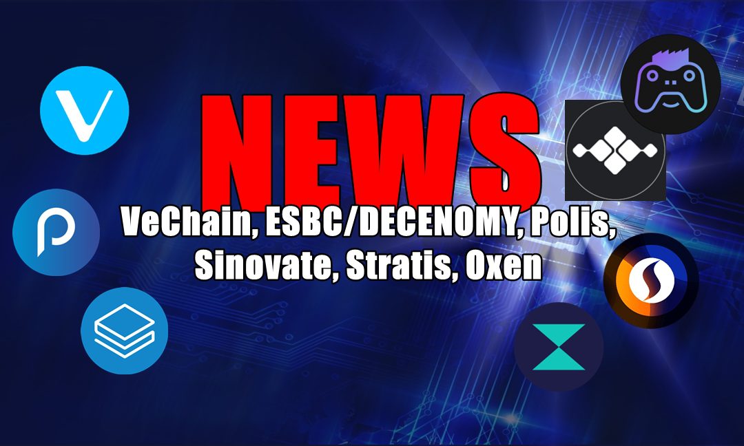 NEWS: VeChain, ESBC/DECENOMY, Polis, Sinovate, Stratis, Oxen