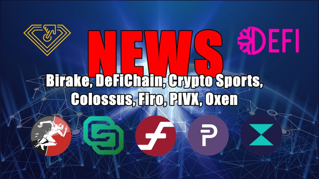 NEWS: Birake, DeFiChain, Crypto Sports, Colossus, Firo, PIVX, Oxen