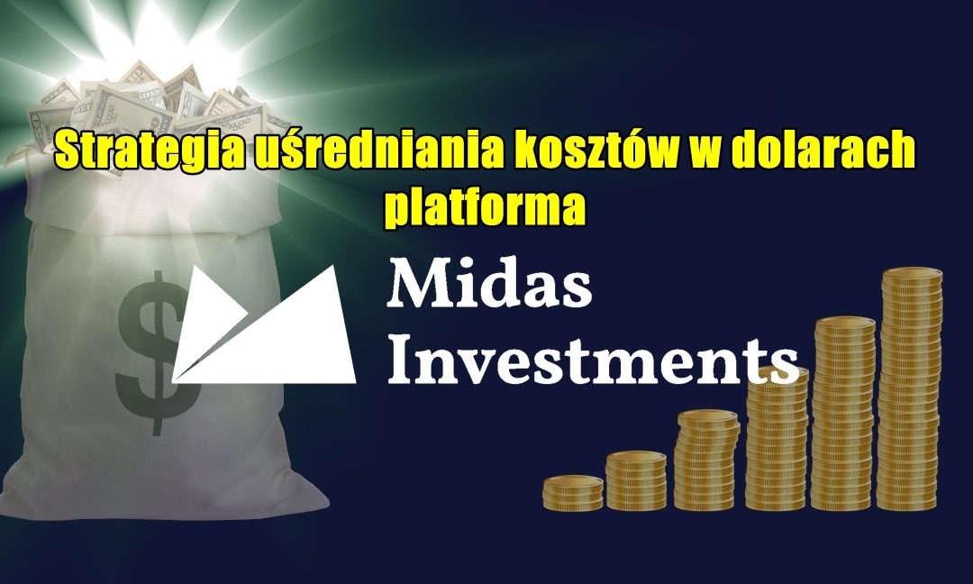 Strategia uśredniania kosztów w dolarach – platforma Midas