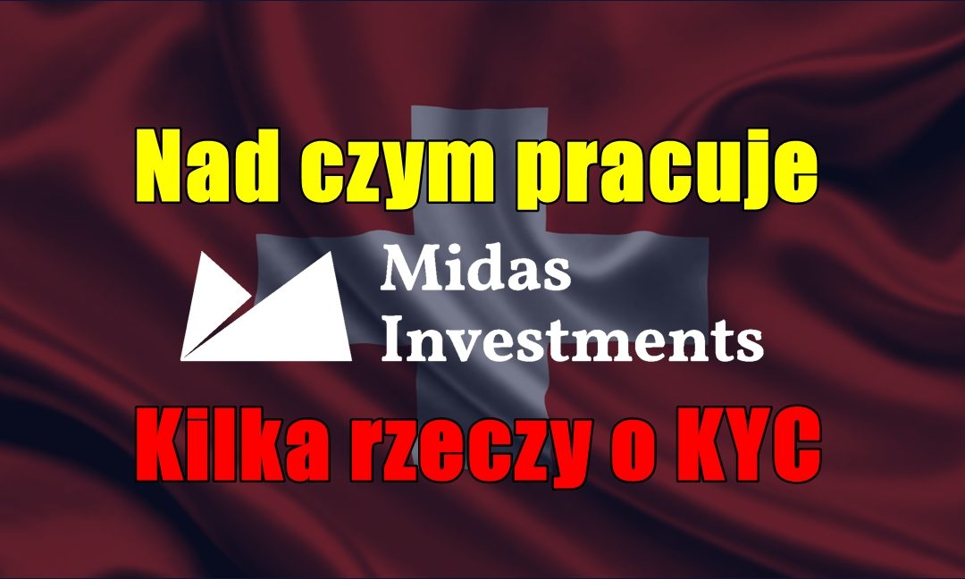 Nad czym pracuje Midas.Investments ? Kilka rzeczy o KYC