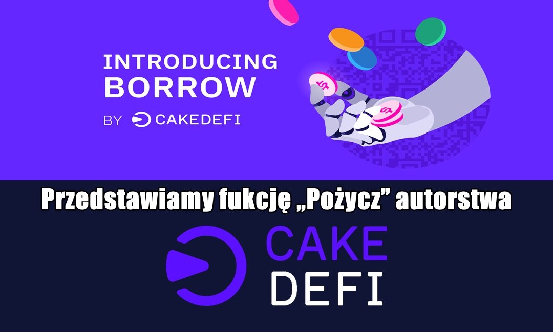 Przedstawiamy fukcję „Pożycz” autorstwa Cake DeFi
