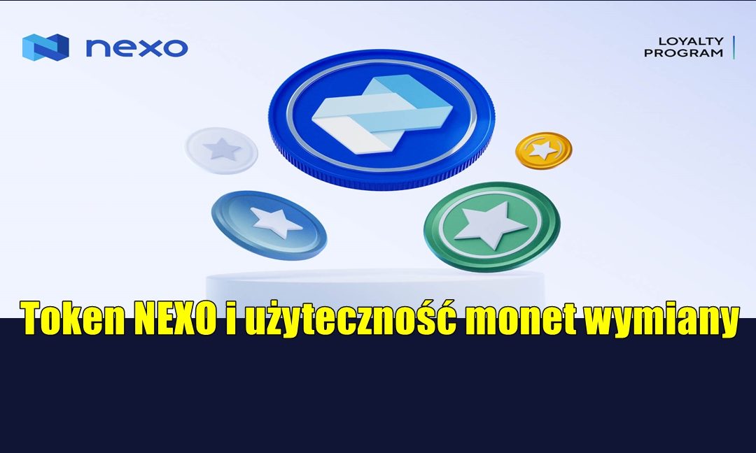 Token NEXO i użyteczność monet wymiany