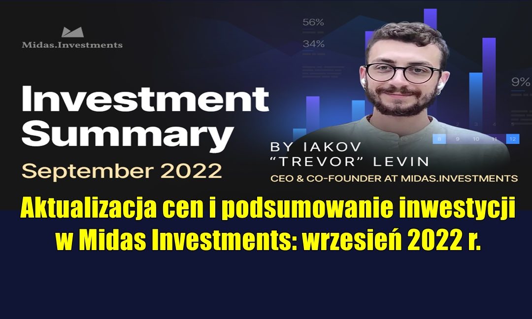 Aktualizacja cen i podsumowanie inwestycji w Midas Investments: wrzesień 2022 r.