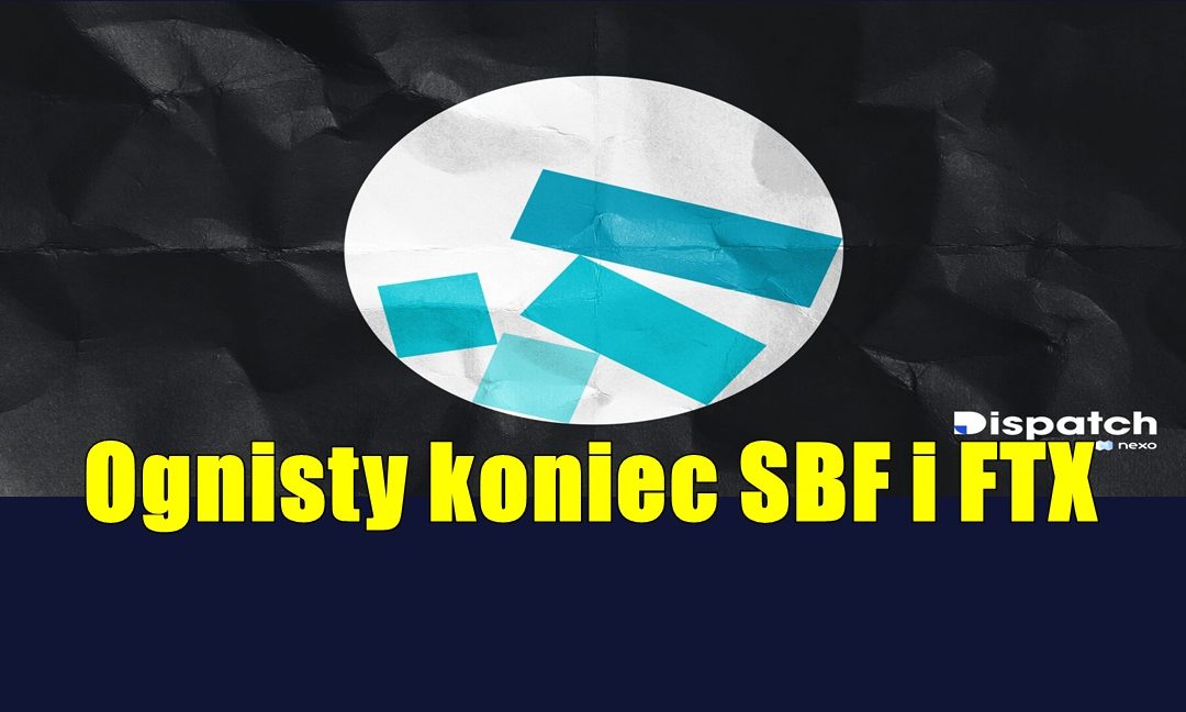 Ognisty koniec SBF i FTX
