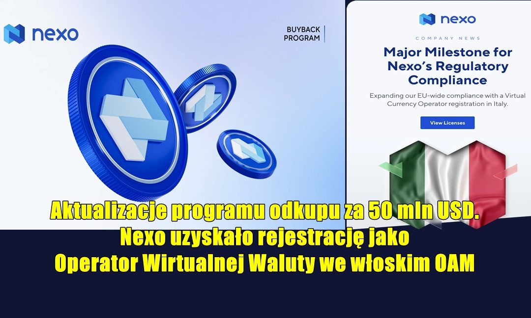 Aktualizacje programu odkupu za 50 mln USD. Nexo uzyskało rejestrację jako Operator Wirtualnej Waluty we włoskim OAM