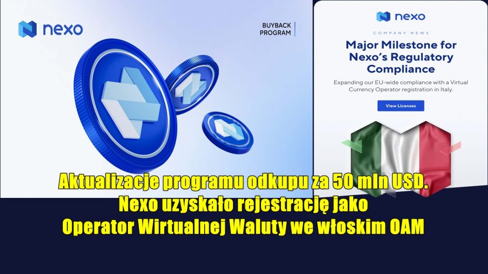 Aktualizacje programu odkupu za 50 mln USD. Nexo uzyskało rejestrację jako Operator Wirtualnej Waluty we włoskim OAM