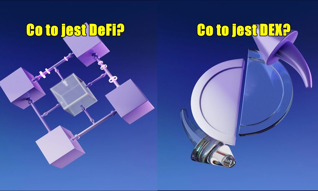 Co to jest DeFi? Co to jest DEX?