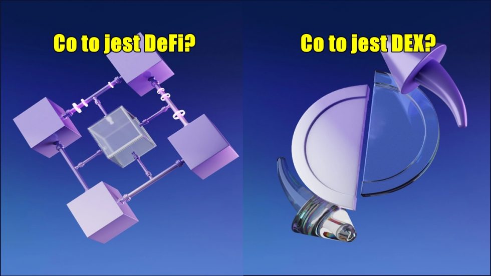 Co to jest DeFi? Co to jest DEX?