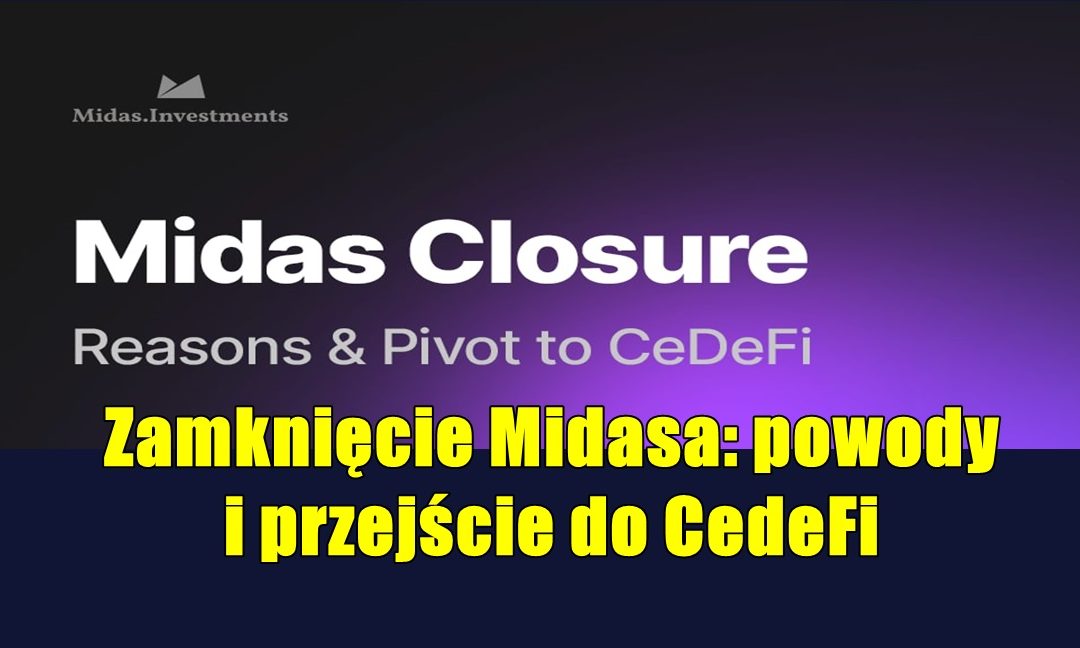 Zamknięcie Midasa: powody i przejście do CedeFi
