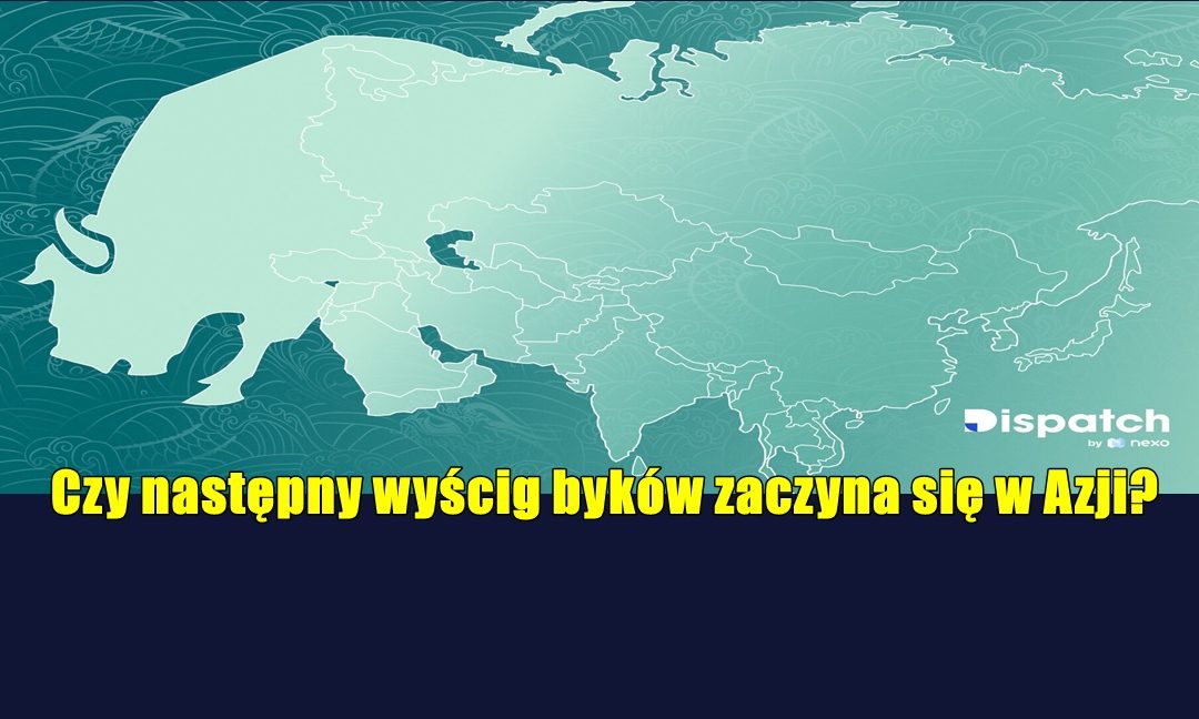 Czy następny wyścig byków zaczyna się w Azji?