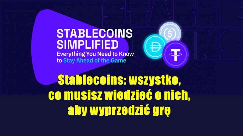 Stablecoins: wszystko, co musisz wiedzieć o nich, aby wyprzedzić grę