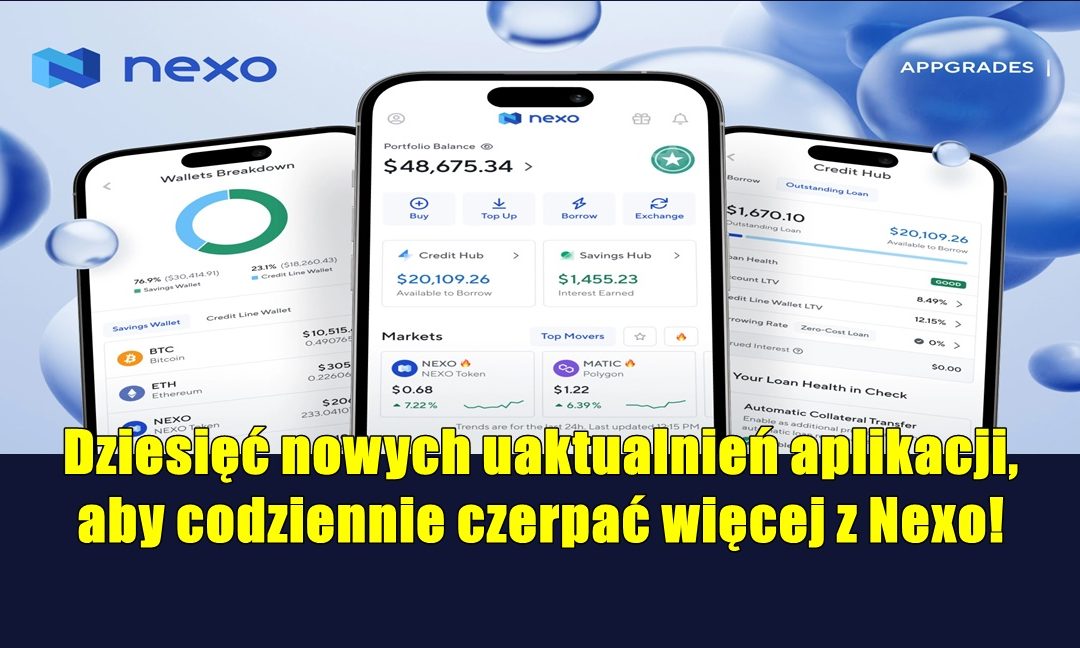 Dziesięć nowych uaktualnień aplikacji, aby codziennie czerpać więcej z Nexo!