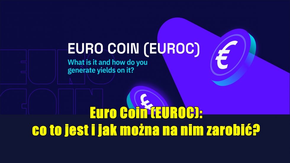 Euro Coin (EUROC): co to jest i jak można na nim zarobić?