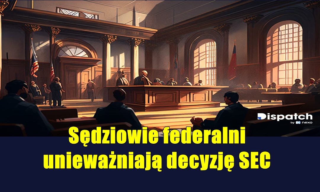 Sędziowie federalni unieważniają decyzję SEC