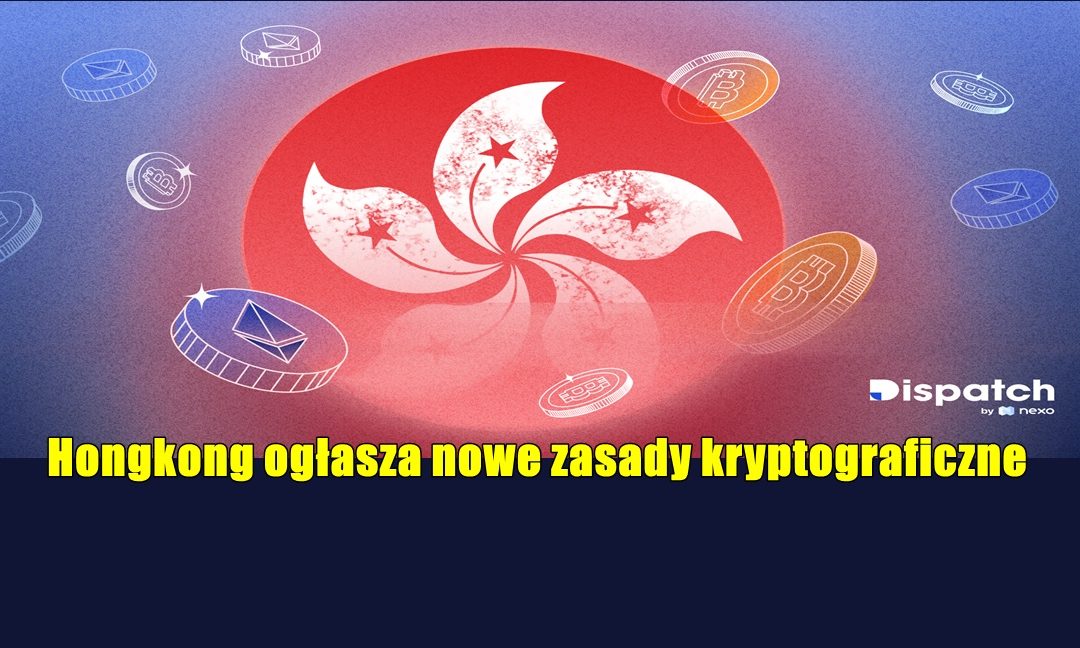 Hongkong ogłasza nowe zasady kryptograficzne