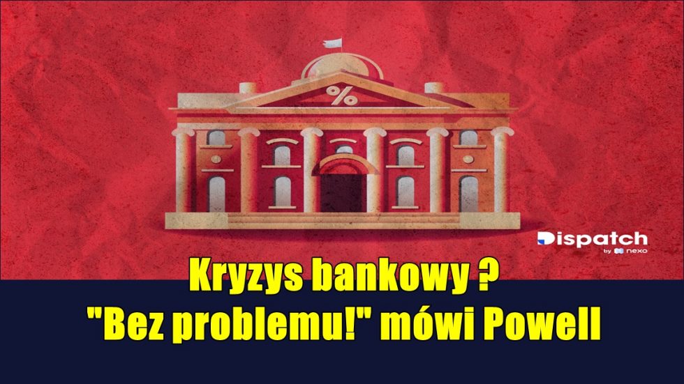 Kryzys bankowy? "Bez problemu!" mówi Powell