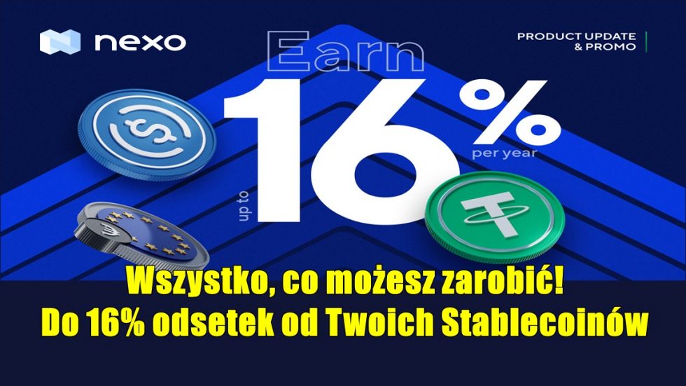 Wszystko, co możesz zarobić! Do 16% odsetek od Twoich Stablecoinów