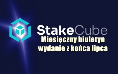 Miesięczny biuletyn StakeCube – wydanie z końca lipca