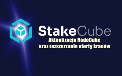 StakeCube: Aktualizacja NodeCube oraz rozszerzanie oferty kranów