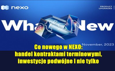 Co nowego w NEXO: handel kontraktami terminowymi, inwestycje podwójne i nie tylko