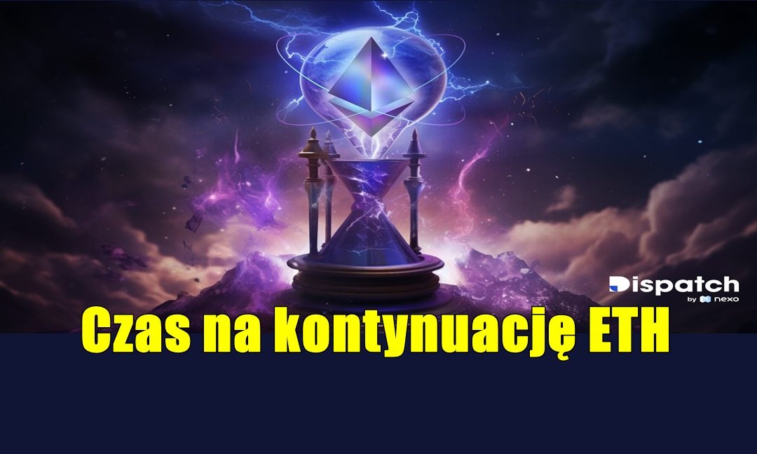 Czas na kontynuację ETH