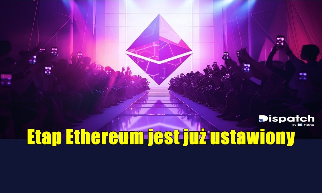 Etap Ethereum jest już ustawiony