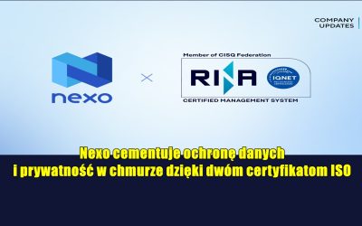 Nexo cementuje ochronę danych i prywatność w chmurze dzięki dwóm certyfikatom ISO