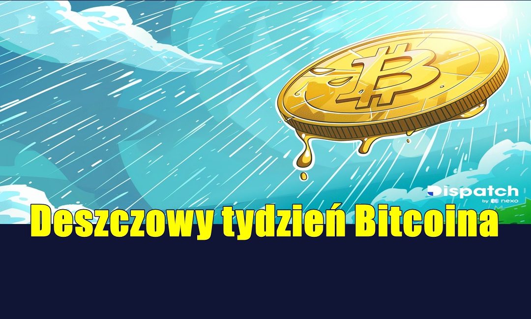Deszczowy tydzień Bitcoina