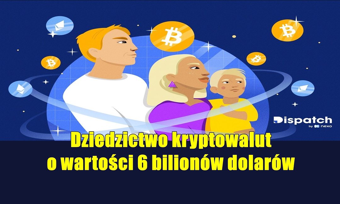 Dziedzictwo kryptowalut o wartości 6 bilionów dolarów